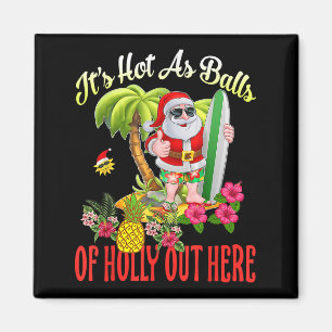 Santa Beach Hot As Of Holly Funny Christmas In Jul Magnet