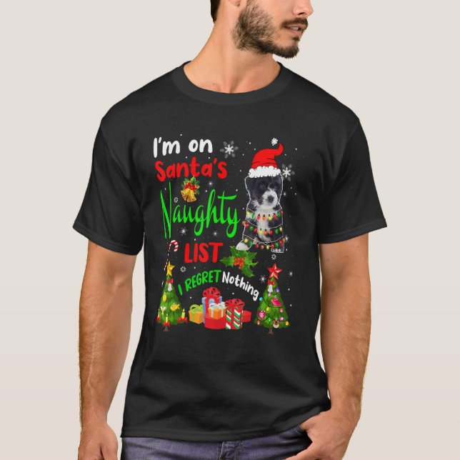 Santa Bernedoodle I'm On Santa's Naughty List X Ma T-Shirt (Front)