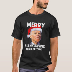 Santa Biden Merry Thanksgiving Trick Or Treat Chri T-Shirt