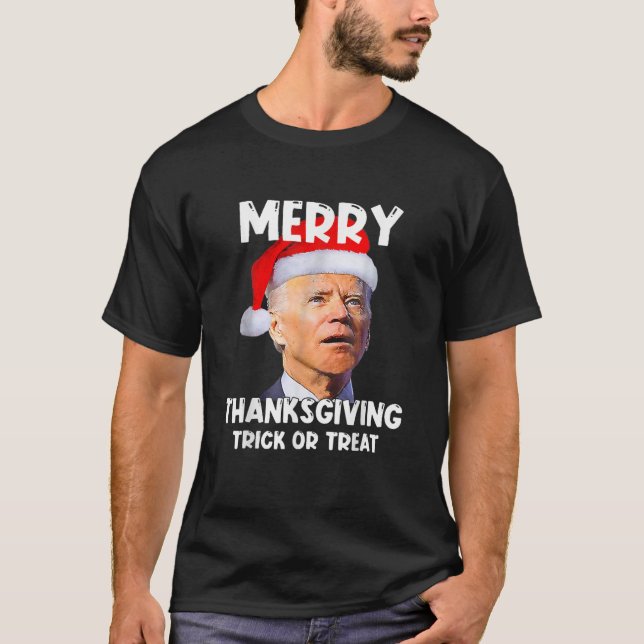 Santa Biden Merry Thanksgiving Trick Or Treat Chri T-Shirt (Front)