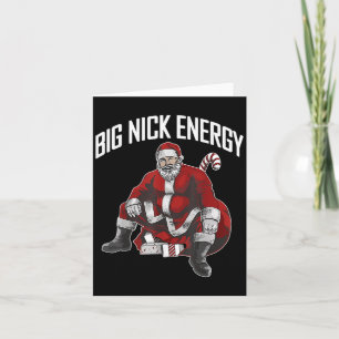 Santa Big Nick Energy Funny Meme Christmas Hilario Card