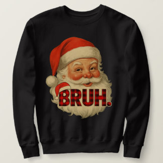Santa Bruh Funny Christmas Pyjamas | Red Plaid Xma Sweatshirt