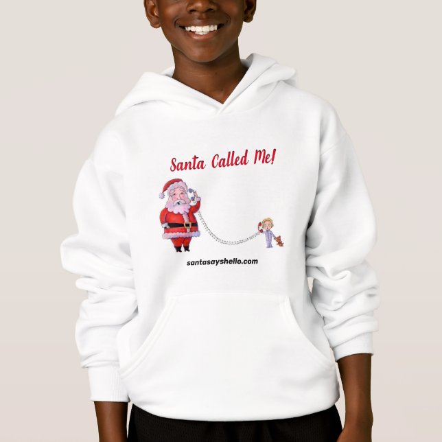 Santa Called Me! Hoodie (Front)