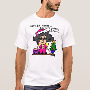 Santa Called T-Shirt