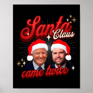 Santa Came Twice Christmas Funny Y Naughty Trump Poster