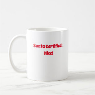 Santa Certified Nice Coffee Mug