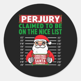 Santa Claimed To Be On The Nice List North Pole Co Classic Round Sticker
