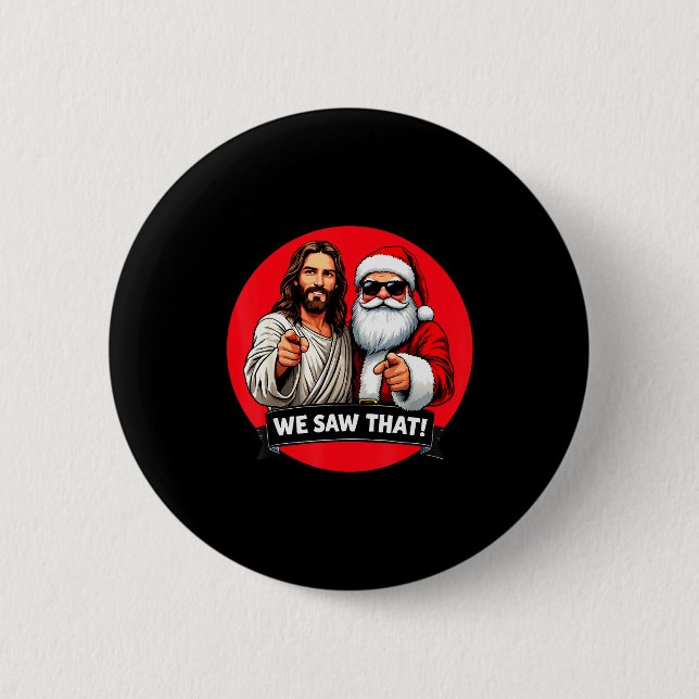 Santa Claus And Jesus Christ I Saw That Funny Chri 6 Cm Round Badge (Front)