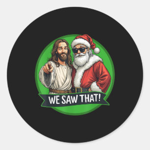 Santa Claus And Jesus Christ I Saw That Funny Chri Classic Round Sticker