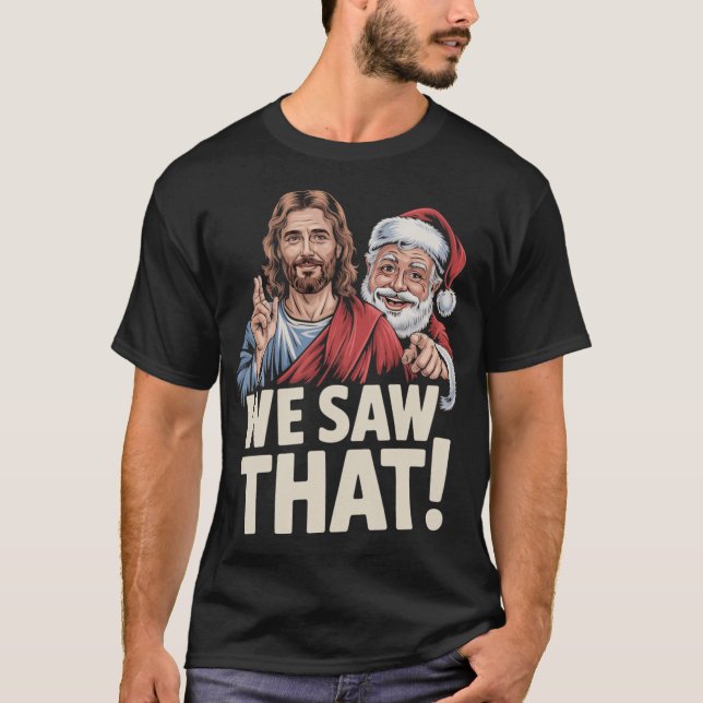 Santa Claus And Jesus Funny Christian Meme girl gi T-Shirt (Front)