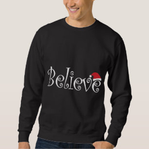 Santa Claus BELIEVE Merry Christmas Sweatshirt