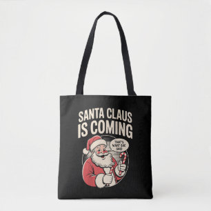 Santa Claus Coming She Said Funny Christmas Xmas  Tote Bag