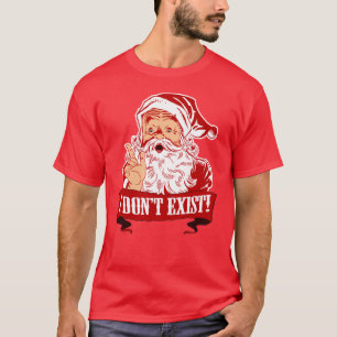 Santa Claus Doesn't Exist T-Shirt