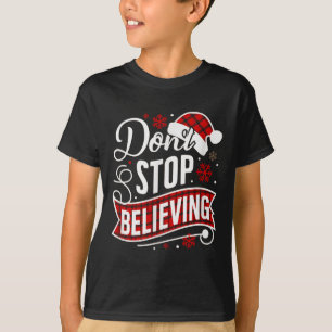 Santa Claus Don't Stop Believing Christmas Letter  T-Shirt