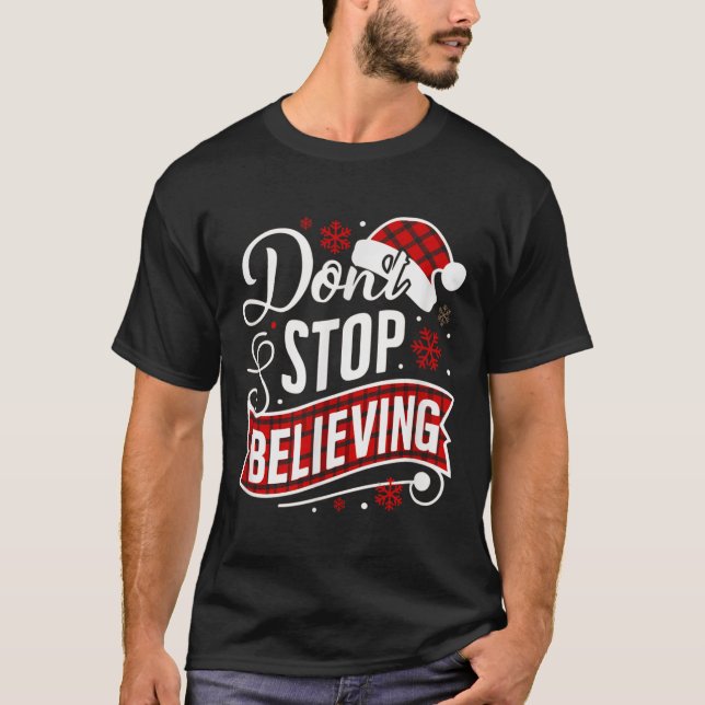 Santa Claus Don't Stop Believing Christmas Letter  T-Shirt (Front)