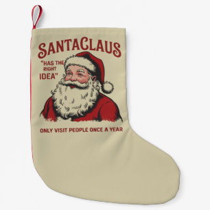 Santa Claus Has The Right Idea Funny Christmas  Small Christmas Stocking