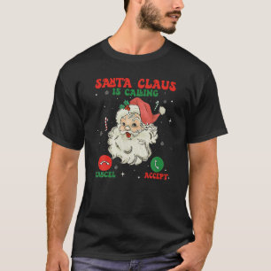 Santa Claus Is Calling Funny Phone Christmas Costu T-Shirt