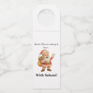 Santa Claus is coming to town.. With Salami!  Bottle Tag