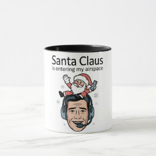 Santa Claus is Entering my Airspace Air Traffic  Mug