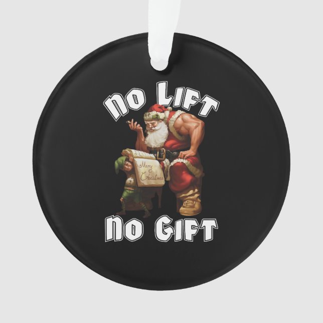 Santa Claus - No Lift, No Gift Ornament (Front)