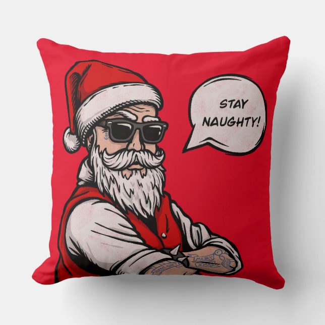 Santa Claus Stay Naughty Funny Christmas  Cushion (Front)
