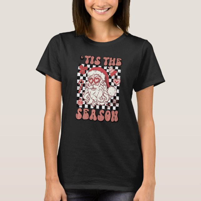 Santa Claus Tis The Season Christmas Merry X mas T-Shirt (Front)