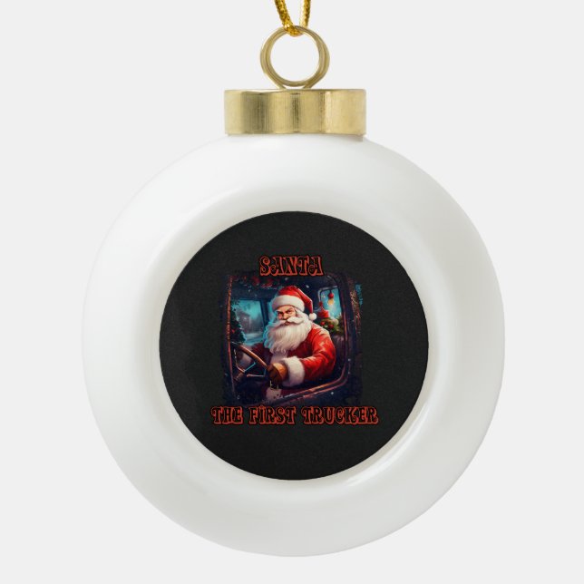 Santa Claus Trucker Christmas Holiday Driving Fest Ceramic Ball Christmas Ornament (Front)
