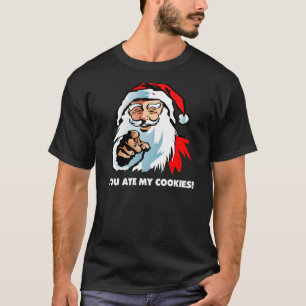 Santa Claus: You Ate My Cookies T-Shirt