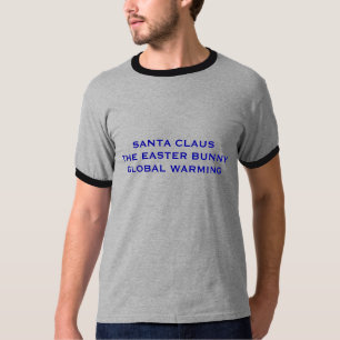 SANTA CLAUSTHE EASTER BUNNYGLOBAL WARMING T-Shirt