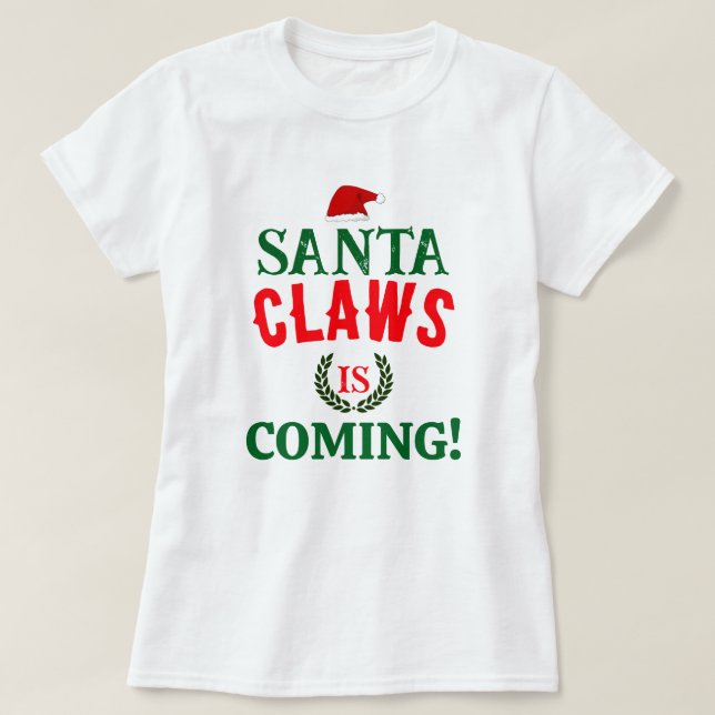Santa Claws Is Coming Christmas Personalised White T-Shirt (Design Front)