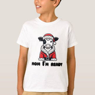 Santa Cow Christmas Funny Mum im ready T-Shirt