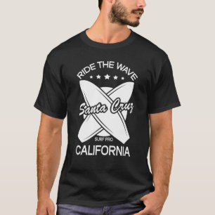 Santa Cruz California Ride The Wave Surfer Surfing T-Shirt