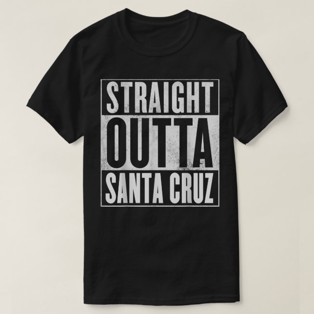 Santa Cruz  STRAIGHT OUTTA SANTA CRUZ  T-Shirt (Design Front)