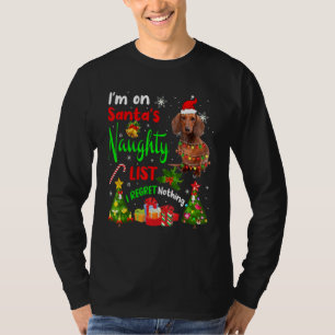 Santa Dachshund I'm On Santa's Naughty List X Mas T-Shirt