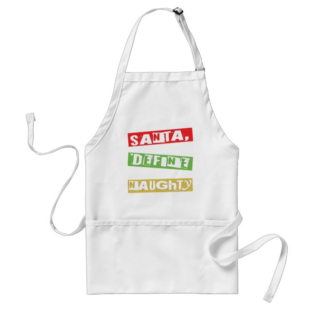 SANTA, DEFINE NAUGHTY STANDARD APRON (Front)