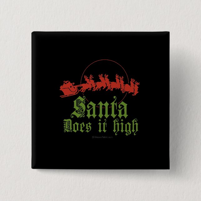 Santa does it high Tshirt 15 Cm Square Badge (Front)