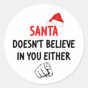 Santa Doesn't Believe Classic Round Sticker