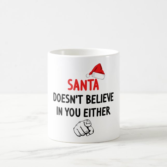 Santa Doesn't Believe Coffee Mug (Center)