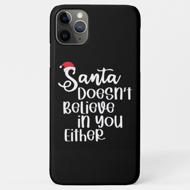Santa Doesnt Believe In You Either Funny Christmas Case-Mate iPhone Case (Back)