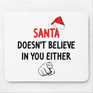 Santa Doesn't Believe Mouse Mat