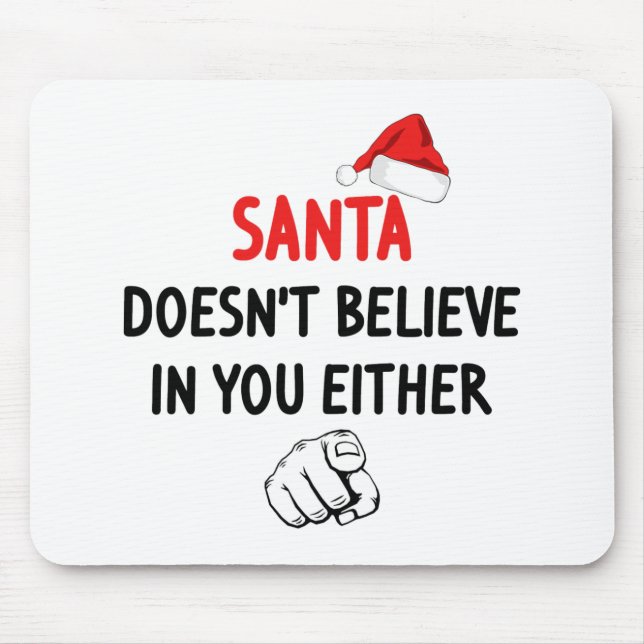 Santa Doesn't Believe Mouse Mat (Front)