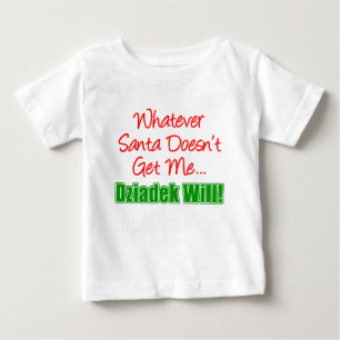 Santa Doesn't Dziadek Will Baby T-Shirt