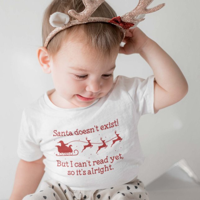 Santa Doesn't Exist! Baby T-Shirt (Creator Uploaded)