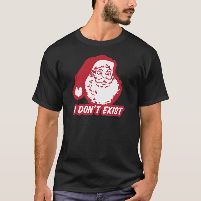 Santa Doesn't Exist T-Shirt (Front)