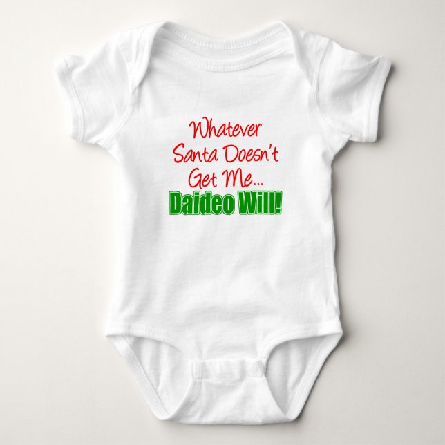 Santa Doesn't Get Me Daideo Will Baby Bodysuit (Front)