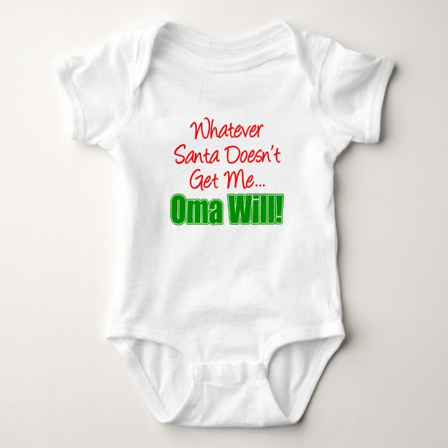 Santa Doesn't Get Me Oma Will Baby Bodysuit (Front)