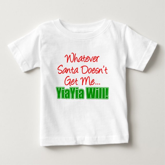 Santa Doesn't YiaYia Will Baby T-Shirt (Front)
