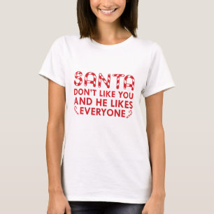 Santa Don't Like You T-Shirt