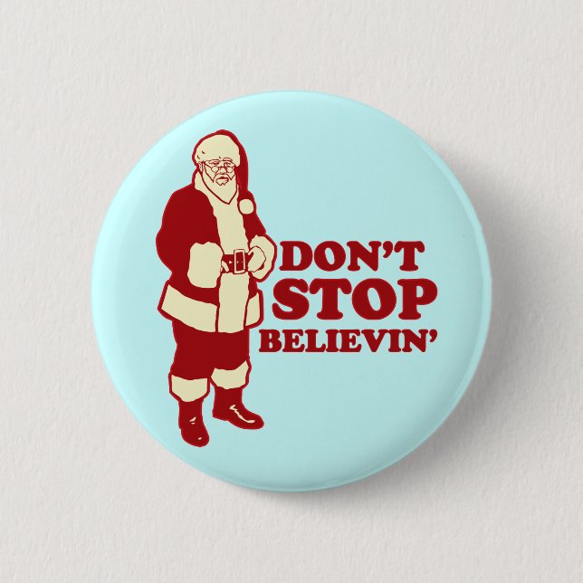 Santa, Don't Stop Believin' 6 Cm Round Badge (Front)