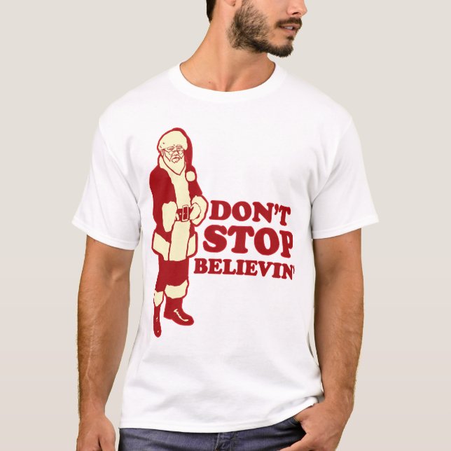 Santa, Don't Stop Believin' T-Shirt (Front)